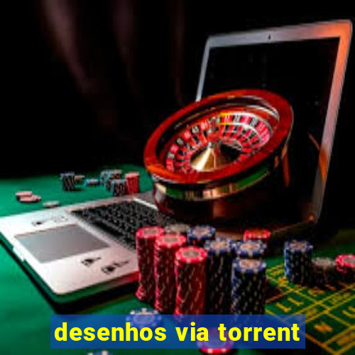 desenhos via torrent